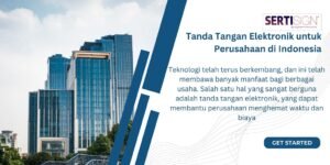 Tanda Tangan Elektronik untuk Perusahaan di Indonesia