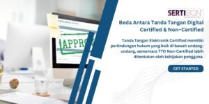 Beda Antara Tanda Tangan Digital Certified & Non–Certified