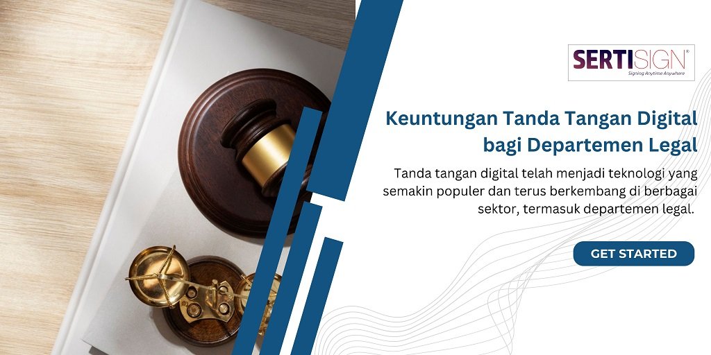Keuntungan Tanda Tangan Digital bagi Departemen Legal